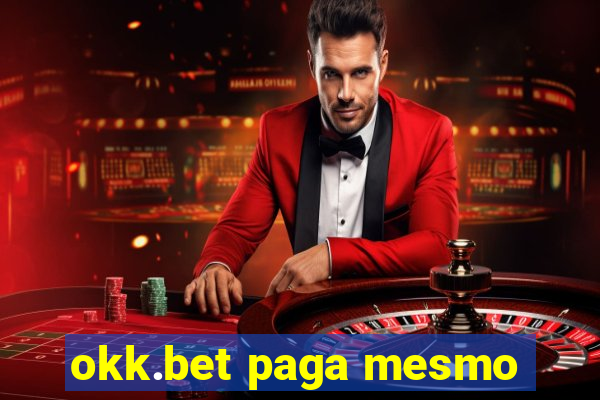 okk.bet paga mesmo