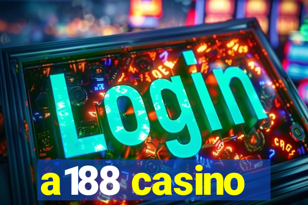 a188 casino