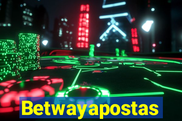 Betwayapostas