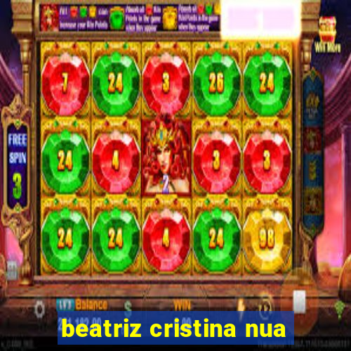 beatriz cristina nua