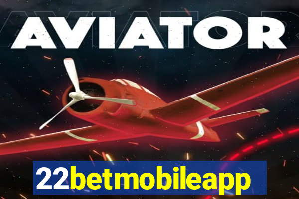 22betmobileapp