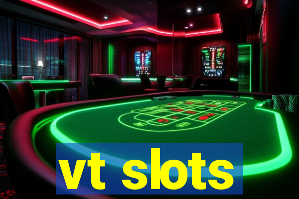 vt slots
