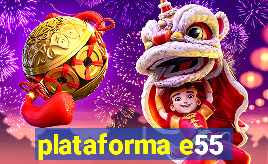 plataforma e55