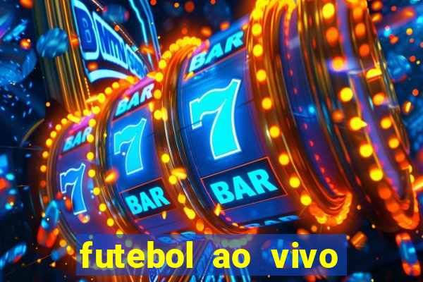 futebol ao vivo max tv