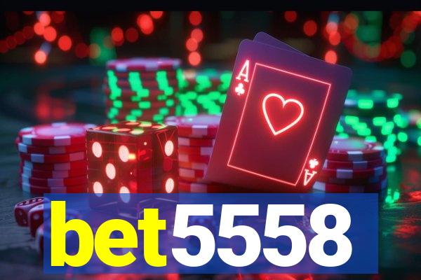 bet5558