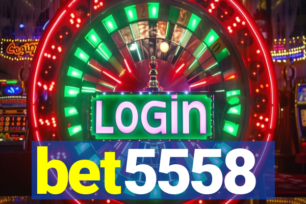 bet5558