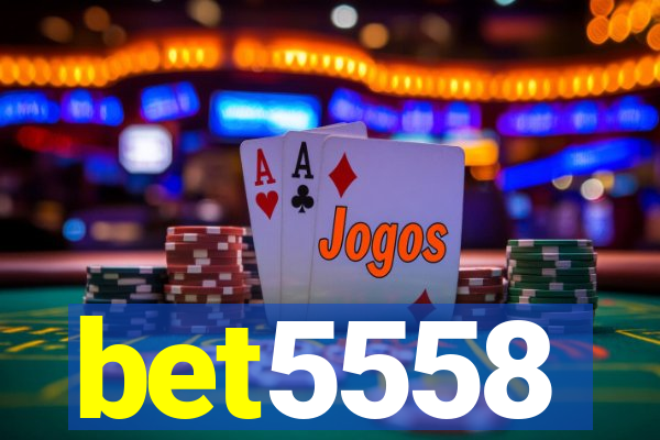 bet5558