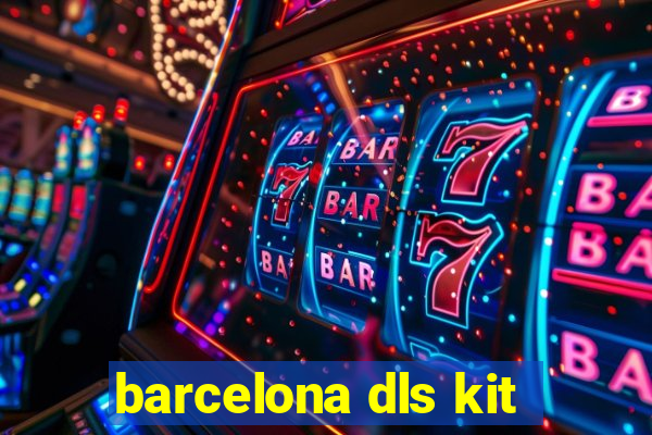 barcelona dls kit