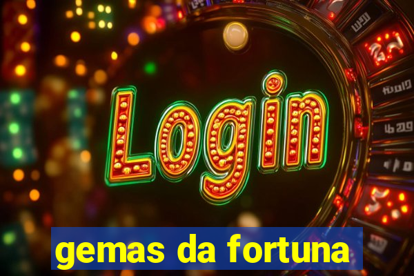 gemas da fortuna