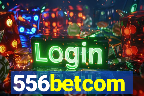 556betcom