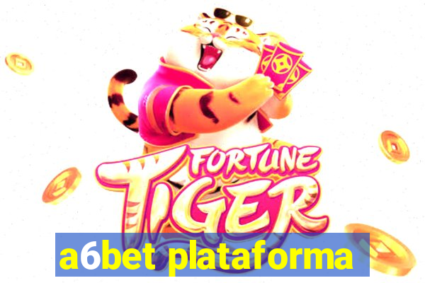 a6bet plataforma
