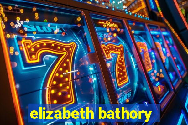 elizabeth bathory