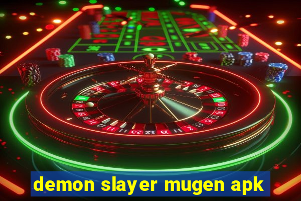 demon slayer mugen apk