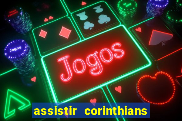 assistir corinthians x sao paulo ao vivo futemax