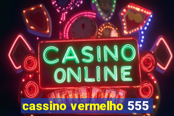 cassino vermelho 555
