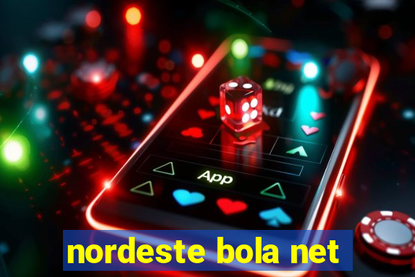 nordeste bola net