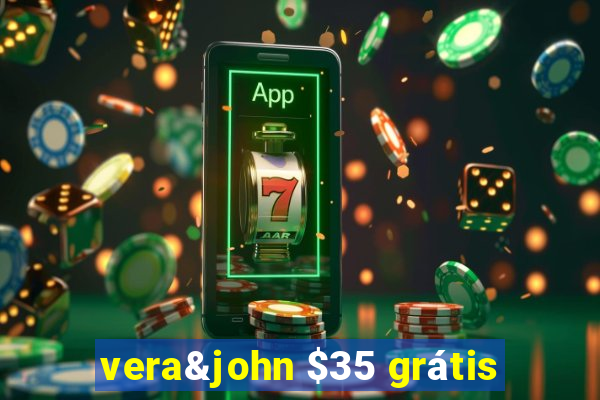 vera&john $35 grátis