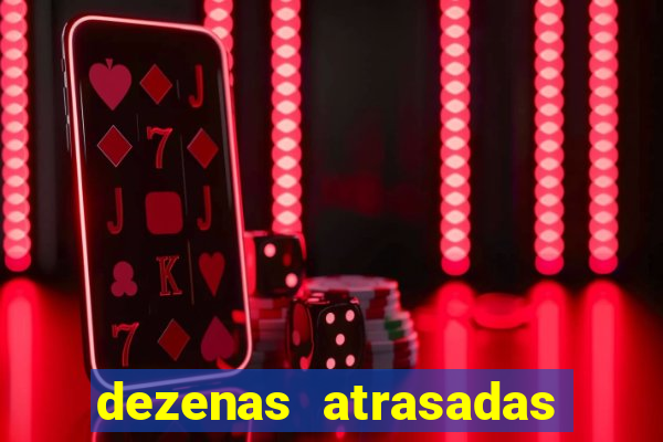 dezenas atrasadas na loteria federal