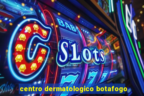 centro dermatologico botafogo