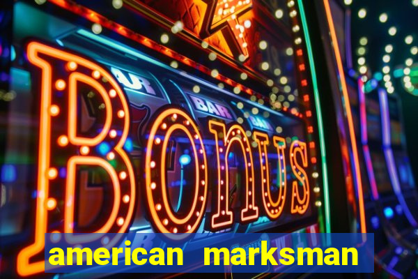 american marksman apk dinheiro infinito