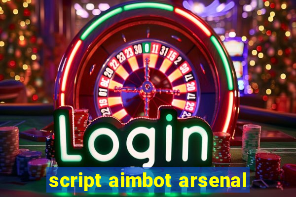 script aimbot arsenal