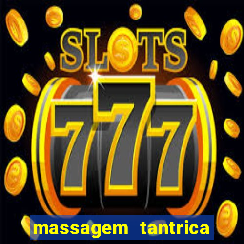 massagem tantrica perto de mim