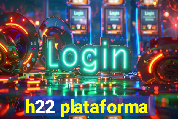 h22 plataforma