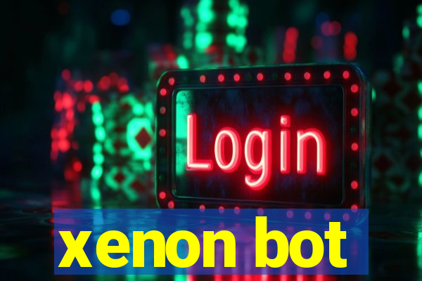 xenon bot