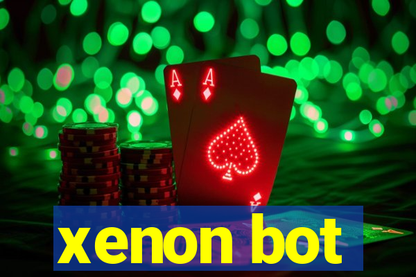 xenon bot