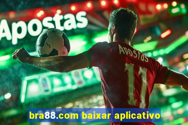 bra88.com baixar aplicativo