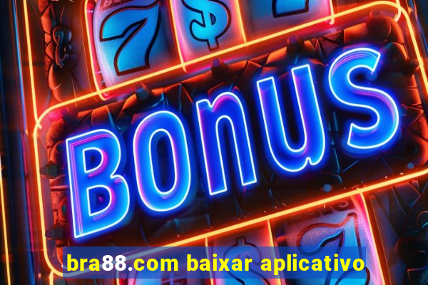 bra88.com baixar aplicativo