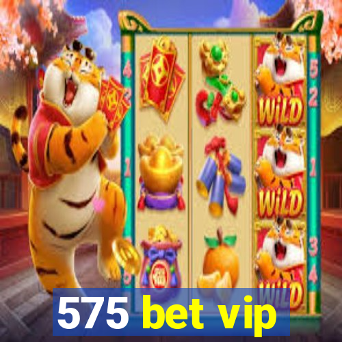575 bet vip