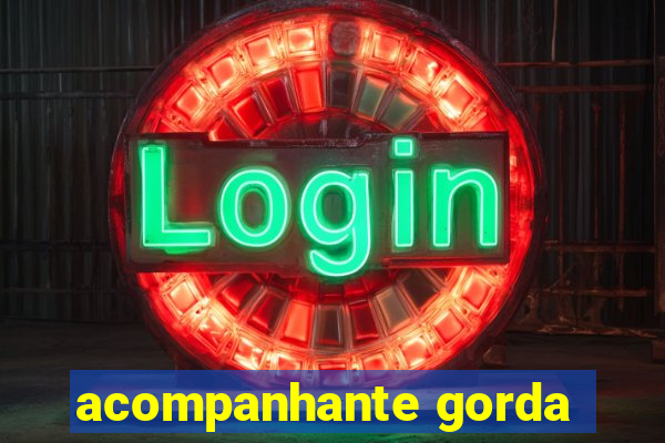 acompanhante gorda