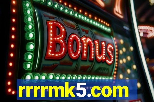 rrrrmk5.com