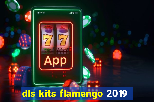dls kits flamengo 2019
