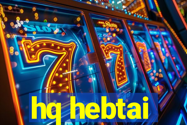 hq hebtai