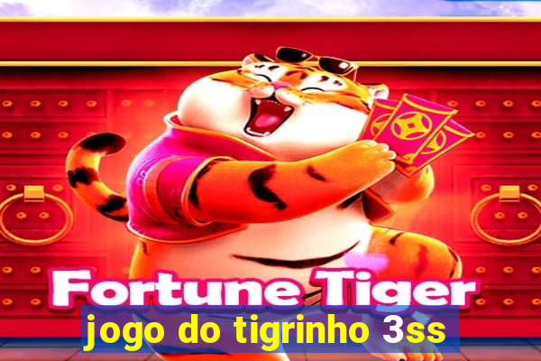 jogo do tigrinho 3ss