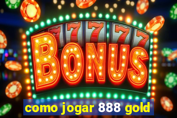 como jogar 888 gold