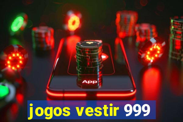 jogos vestir 999