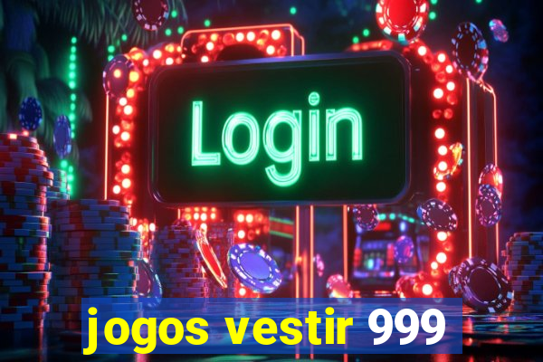 jogos vestir 999