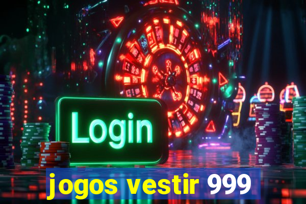 jogos vestir 999
