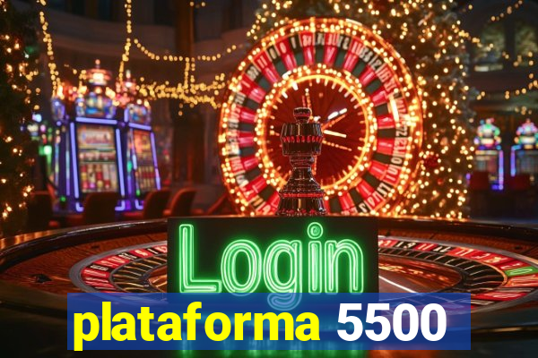 plataforma 5500