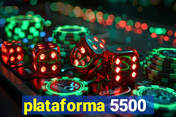 plataforma 5500