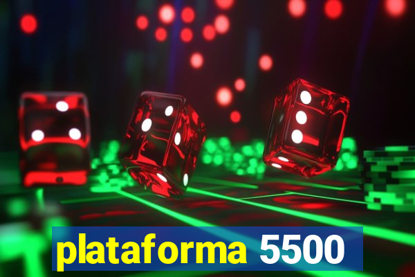 plataforma 5500