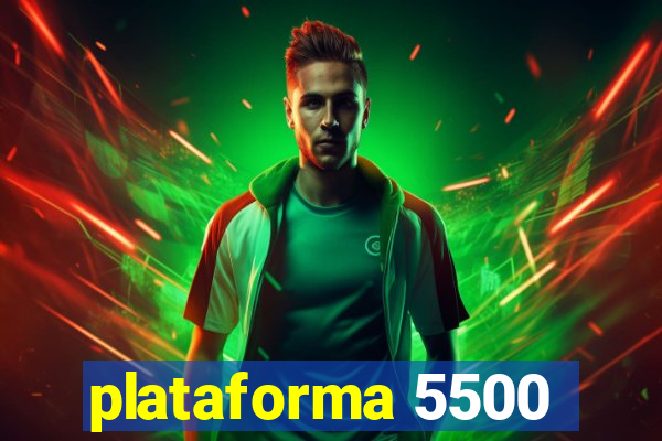 plataforma 5500