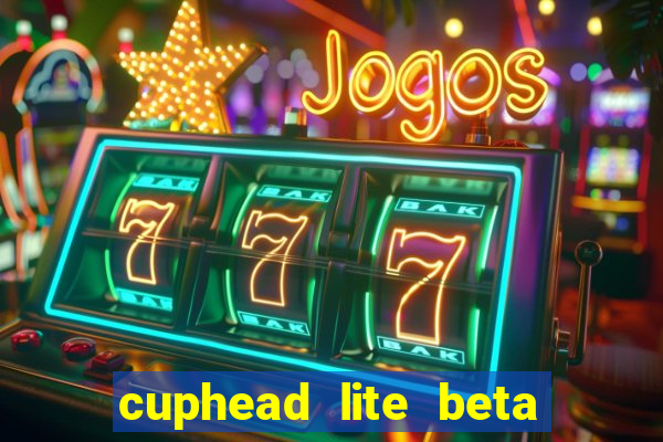 cuphead lite beta 9.1 download