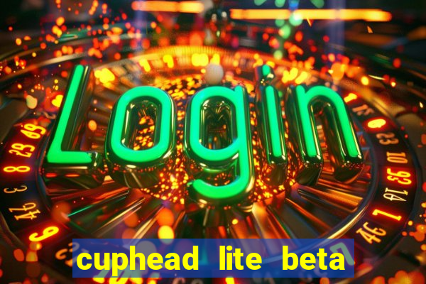 cuphead lite beta 9.1 download