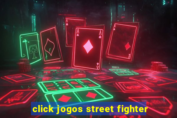 click jogos street fighter