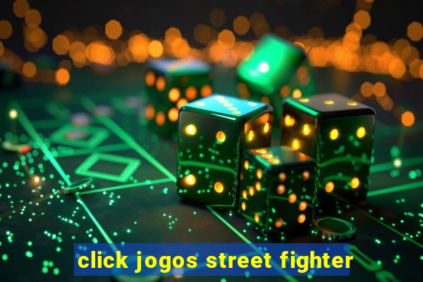 click jogos street fighter