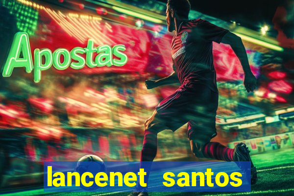 lancenet santos futebol clube
